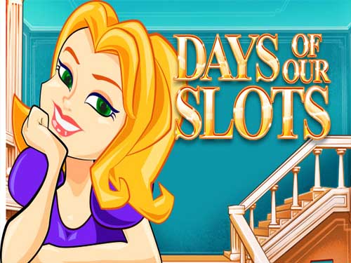 Days of Our Slots Review