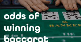 What Are the Odds of Winning in Baccarat?