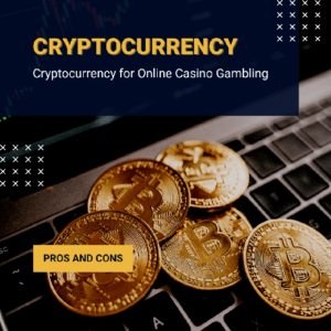 Cryptocurrency for Online Casino Gambling