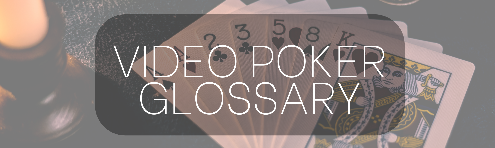 Video Poker Glossary (2)