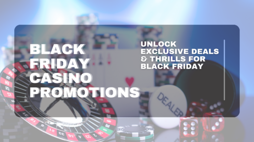 Black Friday Casino Promotions Unlock Exclusive Deals & Thrills for Black Friday