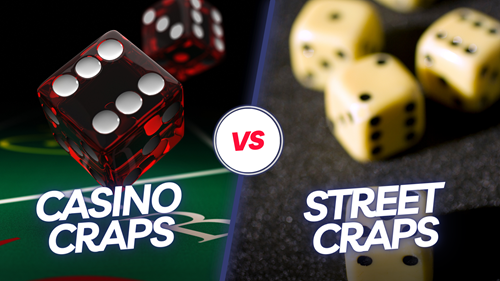 Differences Between Street Craps and Casino Craps