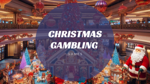 Christmas Gambling Games: Festive Holiday Bets for Endless Cheer