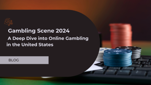 Gambling Scene 2024: A Deep Dive into Online Gambling in the United States